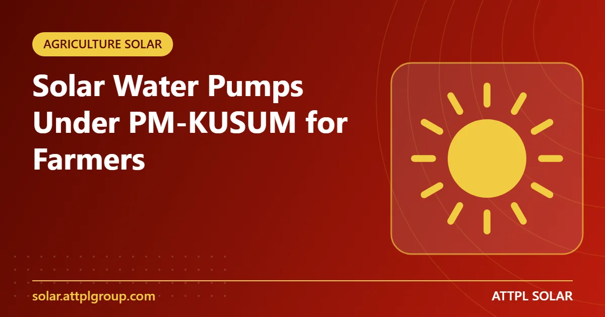 You are currently viewing Solar Water Pumps Under PM-KUSUM: What Rajasthan Farmers Should Know